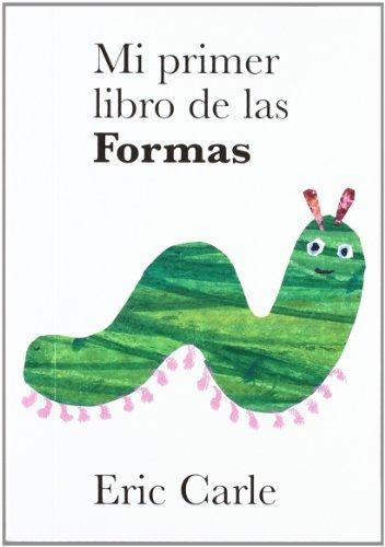 MI PRIMER LIBRO DE LAS FORMAS | 9788496629028 | CARLE, ERIC | Llibreria L'Altell - Llibreria Online de Banyoles | Comprar llibres en català i castellà online - Llibreria de Girona