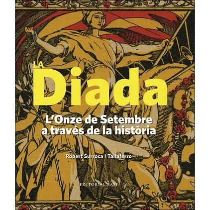 LA DIADA. L'ONZE DE SETEMBRE A TRAVÉS DE LA HISTÒRIA (BUTXACA) | 9788416587605 | SURROCA I TALLAFERRO, ROBERT | Llibreria Online de Banyoles | Comprar llibres en català i castellà online