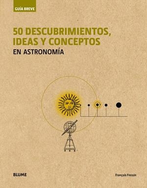 50 DESCUBRIMIENTOS, IDEAS Y CONCEPTOS EN ASTRONOMÍA (RÚSTICA) | 9788417056063 | FRESSIN, FRANÇOIS | Llibreria L'Altell - Llibreria Online de Banyoles | Comprar llibres en català i castellà online - Llibreria de Girona