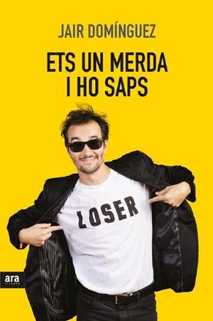 ETS UN MERDA, I HO SAPS | 9788416915309 | DOMÍNGUEZ TORREGROSSA, JAIR | Llibreria L'Altell - Llibreria Online de Banyoles | Comprar llibres en català i castellà online - Llibreria de Girona