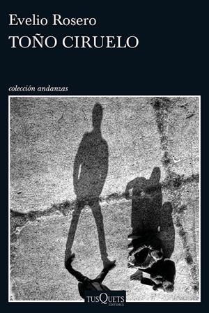 TOÑO CIRUELO | 9788490664339 | ROSERO, EVELIO | Llibreria Online de Banyoles | Comprar llibres en català i castellà online