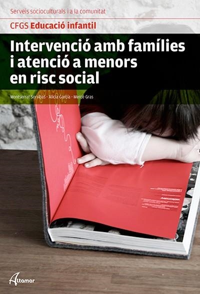 INTERVENCIÓ AMB FAMÍLIES I ATENCIÓ A MENORS EN RISC SOCIAL. NOVA EDICIÓ | 9788415309956 | M. SORRIBAS, A. GARCÍA, M. GRAS | Llibreria L'Altell - Llibreria Online de Banyoles | Comprar llibres en català i castellà online - Llibreria de Girona