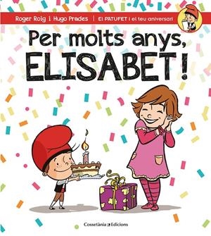 PER MOLTS ANYS, ELISABET! | 9788490346587 | ROIG CÉSAR, ROGER | Llibreria L'Altell - Llibreria Online de Banyoles | Comprar llibres en català i castellà online - Llibreria de Girona