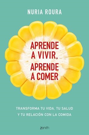 APRENDE A VIVIR, APRENDE A COMER | 9788408175483 | ROURA, NURIA | Llibreria Online de Banyoles | Comprar llibres en català i castellà online