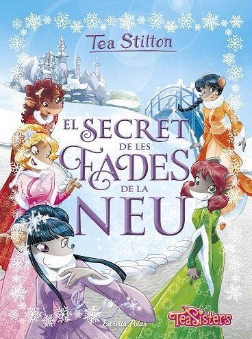 EL SECRET DE LES FADES DE LA NEU | 9788491373216 | STILTON, TEA | Llibreria L'Altell - Llibreria Online de Banyoles | Comprar llibres en català i castellà online - Llibreria de Girona