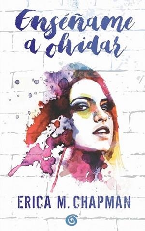 ENSEÑAME A OLVIDAR | 9788466662093 | CHAPMAN, ERICA M. | Llibreria L'Altell - Llibreria Online de Banyoles | Comprar llibres en català i castellà online - Llibreria de Girona