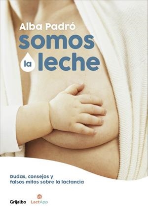 SOMOS LA LECHE | 9788416895205 | ALBA PADRÓ | Llibreria L'Altell - Llibreria Online de Banyoles | Comprar llibres en català i castellà online - Llibreria de Girona