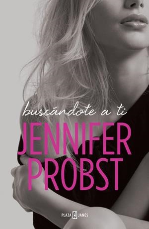 BUSCÁNDOTE A TI (EN BUSCA DE... 1) | 9788401018671 | PROBST JENNIFER  | Llibreria L'Altell - Llibreria Online de Banyoles | Comprar llibres en català i castellà online - Llibreria de Girona