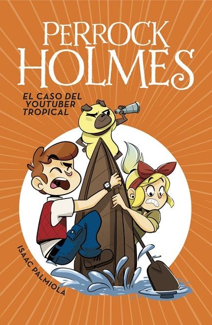 EL CASO DEL YOUTUBER TROPICAL (SERIE PERROCK HOLMES 6) | 9788490438299 | ISAAC PALMIOLA | Llibreria L'Altell - Llibreria Online de Banyoles | Comprar llibres en català i castellà online - Llibreria de Girona