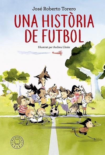 UNA HISTÒRIA DE FUTBOL | 9788417059200 | TORERO, JOSÉ ROBERTO | Llibreria L'Altell - Llibreria Online de Banyoles | Comprar llibres en català i castellà online - Llibreria de Girona
