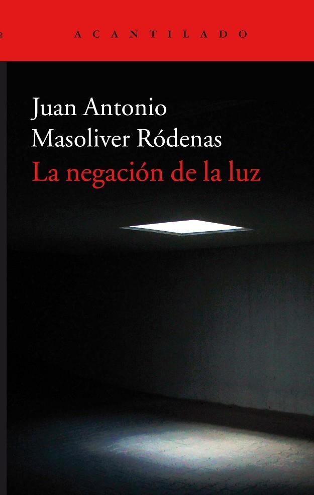 NEGACIÓN DE LA LUZ, LA | 9788416748600 | MASOLIVER RÓDENAS, JUAN ANTONIO | Llibreria Online de Banyoles | Comprar llibres en català i castellà online