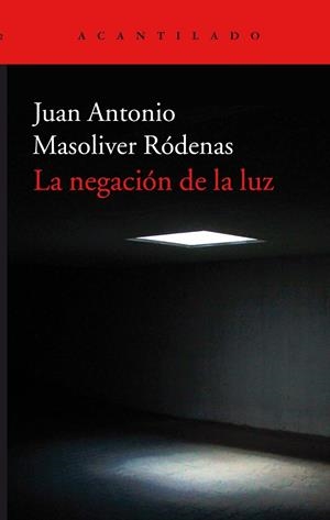 NEGACIÓN DE LA LUZ, LA | 9788416748600 | MASOLIVER RÓDENAS, JUAN ANTONIO | Llibreria Online de Banyoles | Comprar llibres en català i castellà online