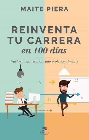 REINVENTA TU CARRERA EN 100 DÍAS | 9788416928286 | PIERA, MAITE | Llibreria L'Altell - Llibreria Online de Banyoles | Comprar llibres en català i castellà online - Llibreria de Girona
