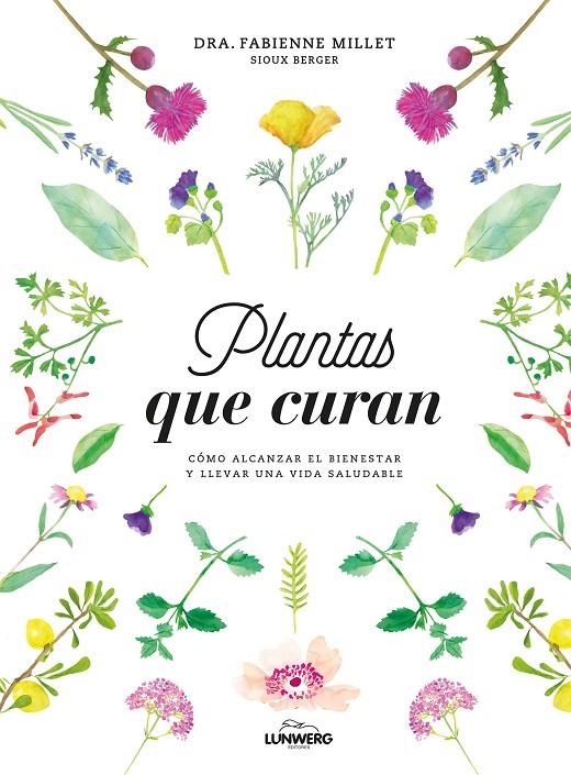 PLANTAS QUE CURAN | 9788416890330 | DRA. FABIENNE MILLET/BERGER, SIOUX | Llibreria L'Altell - Llibreria Online de Banyoles | Comprar llibres en català i castellà online - Llibreria de Girona