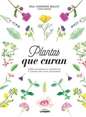 PLANTAS QUE CURAN | 9788416890330 | DRA. FABIENNE MILLET/BERGER, SIOUX | Llibreria Online de Banyoles | Comprar llibres en català i castellà online