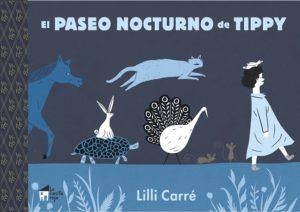 EL PASEO NOCTURNO DE TIPPY | 9788494676628 | CARRÉ, LILLI | Llibreria L'Altell - Llibreria Online de Banyoles | Comprar llibres en català i castellà online - Llibreria de Girona