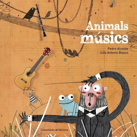 ANIMALS MÚSICS | 9788490346426 | ALCALDE PAIS, PEDRO | Llibreria L'Altell - Llibreria Online de Banyoles | Comprar llibres en català i castellà online - Llibreria de Girona
