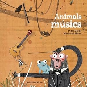 ANIMALS MÚSICS | 9788490346426 | ALCALDE PAIS, PEDRO | Llibreria L'Altell - Llibreria Online de Banyoles | Comprar llibres en català i castellà online - Llibreria de Girona