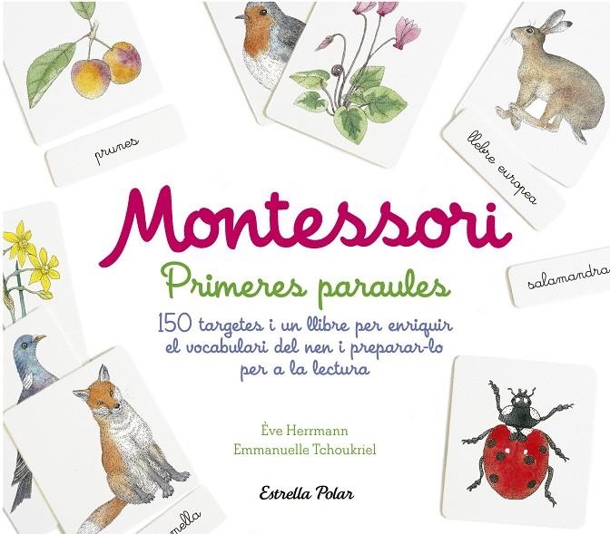 MONTESSORI. PRIMERES PARAULES | 9788491372011 | HERRMANN, ÈVE/TCHOUKRIEL, EMMANUELLE | Llibreria L'Altell - Llibreria Online de Banyoles | Comprar llibres en català i castellà online - Llibreria de Girona