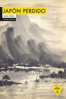 JAPÓN PERDIDO | 9788494644283 | ALEX KERR | Llibreria L'Altell - Llibreria Online de Banyoles | Comprar llibres en català i castellà online - Llibreria de Girona