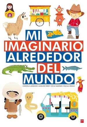 MI IMAGINARIO ALREDEDOR DEL MUNDO | 9788467592757 | PAROT, ANNELORE/HUDRISIER, CÉCILE/HÉDELIN, PASCALE | Llibreria Online de Banyoles | Comprar llibres en català i castellà online