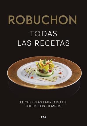 ROBUCHON. TODAS LAS RECETAS | 9788490567876 | ROBUCHON , JOEL | Llibreria L'Altell - Llibreria Online de Banyoles | Comprar llibres en català i castellà online - Llibreria de Girona