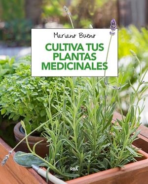 CULTIVA TUS PLANTAS MEDICINALES | 9788491180913 | BUENO BOSCH, MARIANO | Llibreria Online de Banyoles | Comprar llibres en català i castellà online