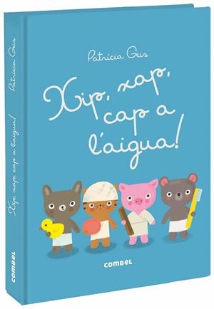 XIP, XAP, CAP A L'AIGUA! | 9788491012573 | GEIS CONTI, PATRICIA | Llibreria Online de Banyoles | Comprar llibres en català i castellà online