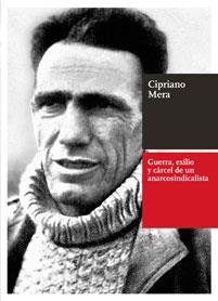GUERRA, EXILIO Y CÁRCEL DE UN ANARCOSINDICALISTA | 9788493714475 | MERA, CIPRIANO | Llibreria L'Altell - Llibreria Online de Banyoles | Comprar llibres en català i castellà online - Llibreria de Girona