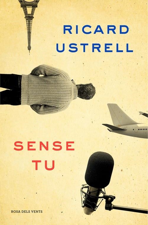 SENSE TU | 9788416430635 | USTRELL, RICARD | Llibreria L'Altell - Llibreria Online de Banyoles | Comprar llibres en català i castellà online - Llibreria de Girona
