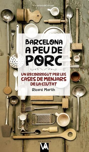 BARCELONA A PEU DE PORC | 9788490346280 | MARTÍN CORTADA, RICARD | Llibreria L'Altell - Llibreria Online de Banyoles | Comprar llibres en català i castellà online - Llibreria de Girona