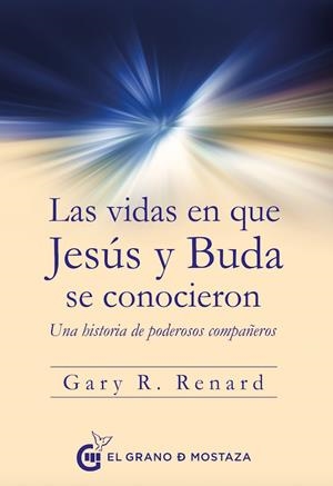 VIDAS EN QUE JESÚS Y BUDA SE CONOCIERON, LAS | 9788494679889 | RENARD, GARY R. | Llibreria L'Altell - Llibreria Online de Banyoles | Comprar llibres en català i castellà online - Llibreria de Girona