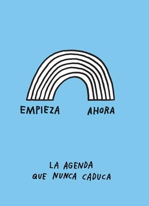 EMPIEZA AHORA. LA AGENDA QUE NUNCA CADUCA | 9788401020261 | ADAM J. KURTZ | Llibreria Online de Banyoles | Comprar llibres en català i castellà online