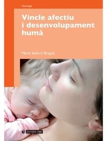 VINCLE AFECTIU I DESENVOLUPAMENT HUMÀ | 9788497884945 | SADURNÍ I BRUGUÉ, MARTA | Llibreria L'Altell - Llibreria Online de Banyoles | Comprar llibres en català i castellà online - Llibreria de Girona