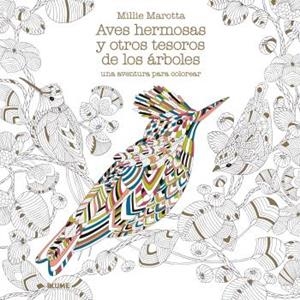 AVES HERMOSAS Y OTROS TESOROS DE LOS ÁRBOLES | 9788416965939 | MAROTTA, MILLIE | Llibreria L'Altell - Llibreria Online de Banyoles | Comprar llibres en català i castellà online - Llibreria de Girona