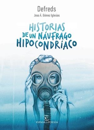 HISTORIAS DE UN NÁUFRAGO HIPOCONDRÍACO | 9788467050028 | DEFREDS - JOSE Á. GÓMEZ IGLESIAS | Llibreria L'Altell - Llibreria Online de Banyoles | Comprar llibres en català i castellà online - Llibreria de Girona