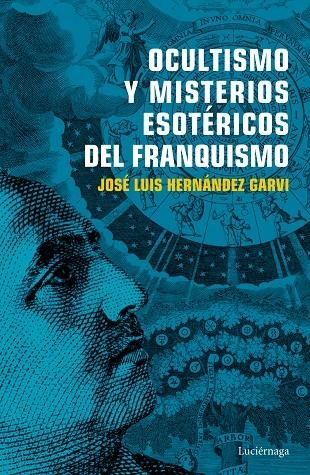 OCULTISMO Y MISTERIOS ESOTÉRICOS DEL FRANQUISMO | 9788416694754 | HERNÁNDEZ GARVI, JOSÉ LUIS | Llibreria Online de Banyoles | Comprar llibres en català i castellà online