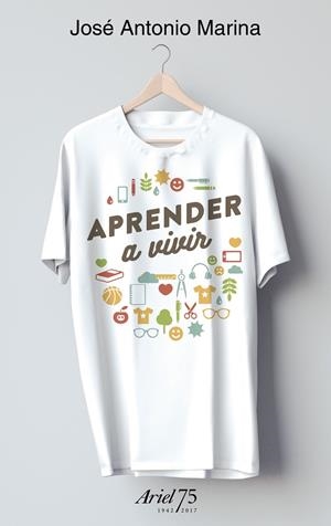 APRENDER A VIVIR - 75 ANIVERSARIO DE ARIEL | 9788434426948 | MARINA, JOSÉ ANTONIO | Llibreria L'Altell - Llibreria Online de Banyoles | Comprar llibres en català i castellà online - Llibreria de Girona