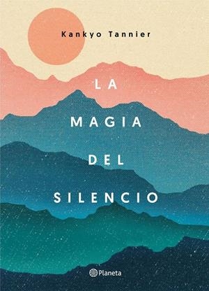 LA MAGIA DEL SILENCIO | 9788408177319 | TANNIER, KANKYO | Llibreria Online de Banyoles | Comprar llibres en català i castellà online