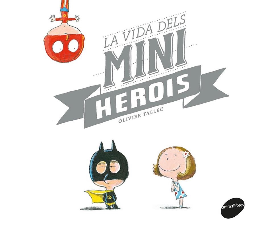 LA VIDA DELS MINIHEROIS | 9788416844449 | TALLEC, OLIVIER | Llibreria L'Altell - Llibreria Online de Banyoles | Comprar llibres en català i castellà online - Llibreria de Girona