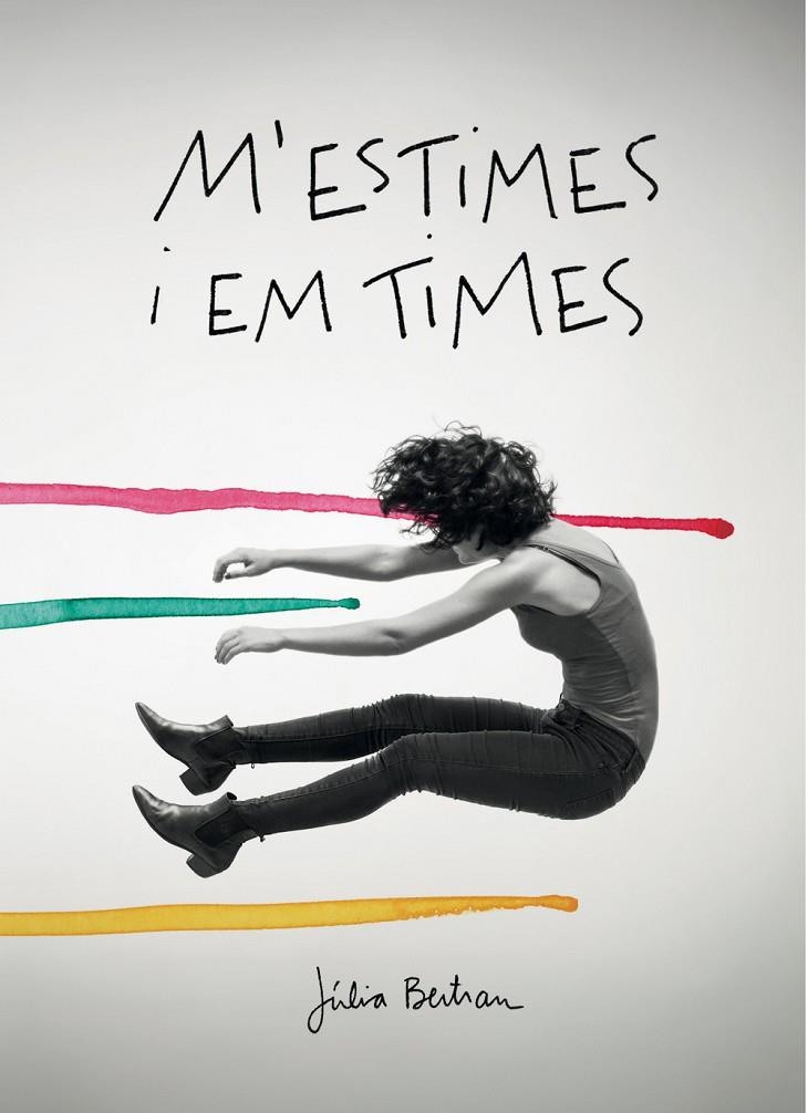 M'ESTIMES I EM TIMES | 9788416670154 | BERTRAN LAFUENTE, JÚLIA | Llibreria L'Altell - Llibreria Online de Banyoles | Comprar llibres en català i castellà online - Llibreria de Girona