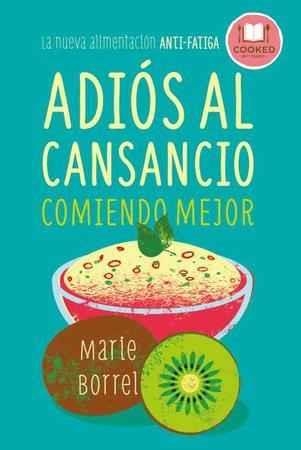 ADIÓS AL CANSANCIO COMIENDO MEJOR | 9788479539856 | BORREL, MARIE | Llibreria L'Altell - Llibreria Online de Banyoles | Comprar llibres en català i castellà online - Llibreria de Girona