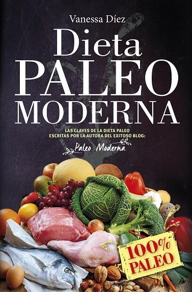 LA DIETA PALEO MODERNA | 9788417057091 | DÍEZ CASTRO, VANESSA | Llibreria L'Altell - Llibreria Online de Banyoles | Comprar llibres en català i castellà online - Llibreria de Girona