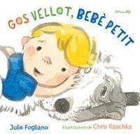 GOS VELLOT, BEBÈ PETIT | 9788484705673 | JULIE FOGLIANO | Llibreria Online de Banyoles | Comprar llibres en català i castellà online
