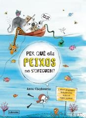 PER QUÈ ELS PEIXOS NO S'OFEGUEN? | 9788494666865 | CLAYBOURNE, ANNA | Llibreria L'Altell - Llibreria Online de Banyoles | Comprar llibres en català i castellà online - Llibreria de Girona