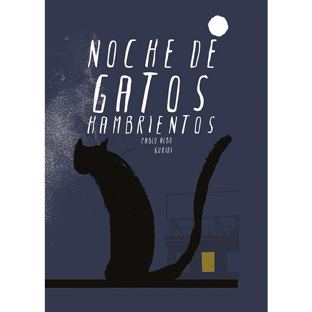 NOCHE DE GATOS HAMBRIENTOS | 9788415851936 | PABLO ALBO Y GURIDI | Llibreria L'Altell - Llibreria Online de Banyoles | Comprar llibres en català i castellà online - Llibreria de Girona