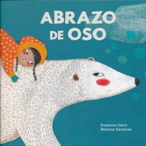 ABRAZO DE OSO | 9788494633362 | SUSANNA ISERN/BETANIA ZACARIAS | Llibreria L'Altell - Llibreria Online de Banyoles | Comprar llibres en català i castellà online - Llibreria de Girona