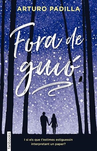 FORA DE GUIÓ | 9788416716586 | ARTURO PADILLA | Llibreria L'Altell - Llibreria Online de Banyoles | Comprar llibres en català i castellà online - Llibreria de Girona