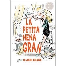 PETITA NENA GRAN, LA | 9788491451020 | KEANE, CLAIRE | Llibreria L'Altell - Llibreria Online de Banyoles | Comprar llibres en català i castellà online - Llibreria de Girona