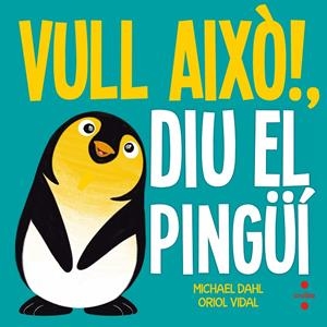 C-VULL AIXO!DIU EL PINGÜI | 9788466141918 | DAHL, MICHAEL | Llibreria Online de Banyoles | Comprar llibres en català i castellà online
